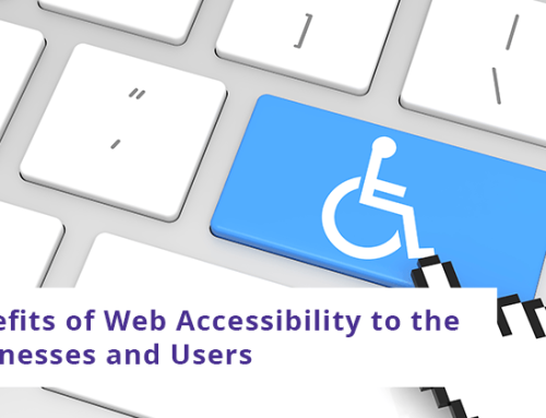 Significance and Benefits of Web Accessibility to the Businesses and Users