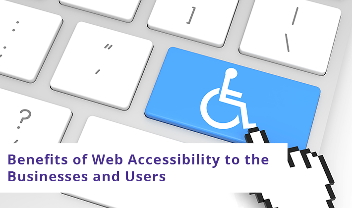 Benefits of Web Accessibility